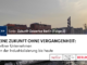 Keine Zukunft ohne Vergangenheit